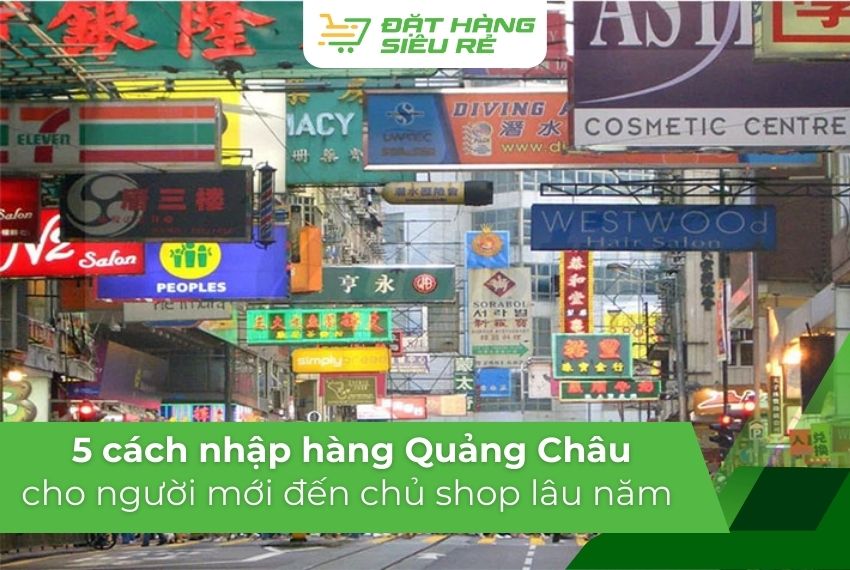5 cách nhập hàng Quảng Châu cho chủ shop