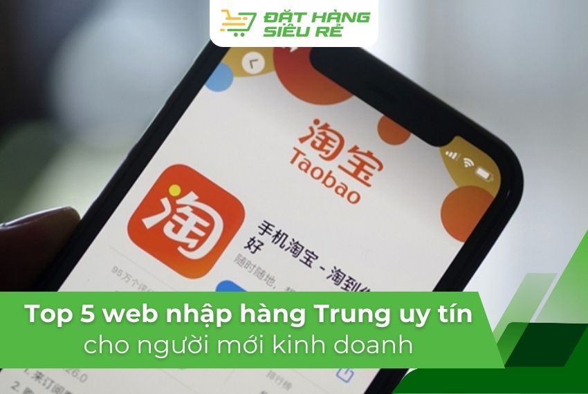 Top 5 web nhập hàng Trung Quốc uy tín cho người mới