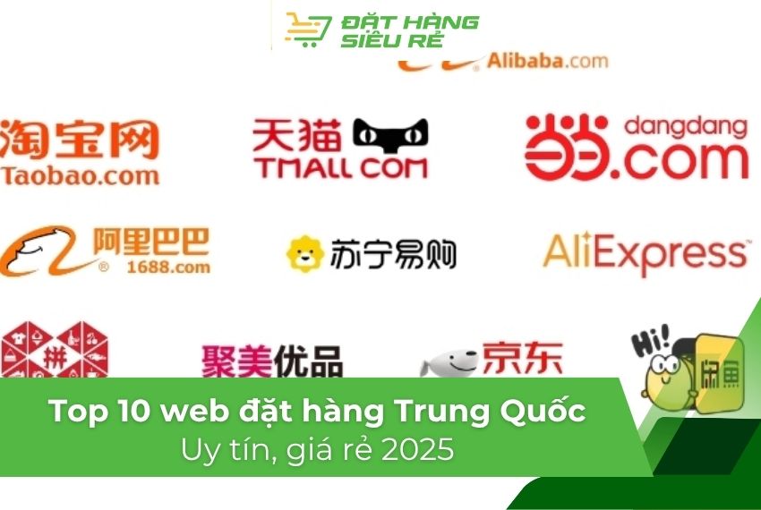 Top 10 web đặt hàng Trung Quốc uy tín, giá rẻ 2025